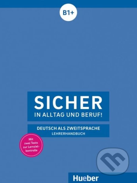 Sicher in Alltag und Beruf! B1+