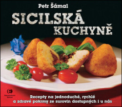Sicilská kuchyně (Recepty na jednoduché, rychlé a zdravé pokrmy ze surovin dostupných i u nás) - kniha z kategorie Italská kuchyně