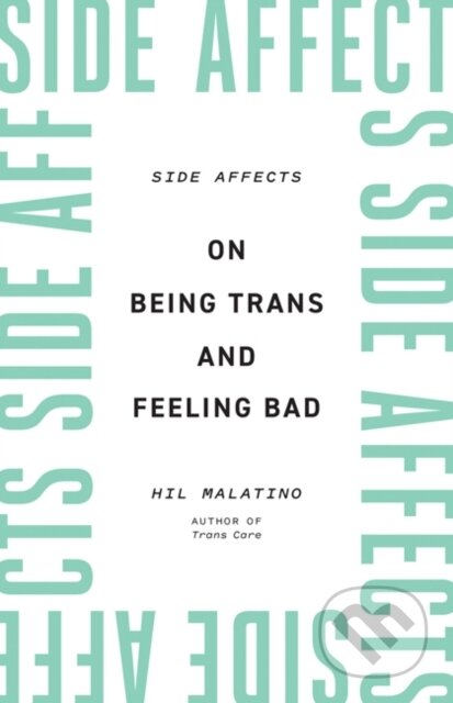 Side Affects (On Being Trans and Feeling Bad)