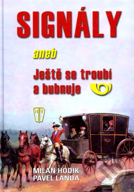 Signály (aneb Ještě se troubí a bubnuje)