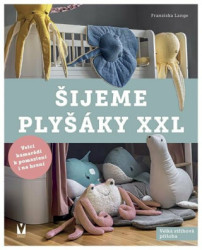 Šijeme plyšáky XXL (Velcí kamarádi k pomazlení i na hraní) - kniha z kategorie Šití