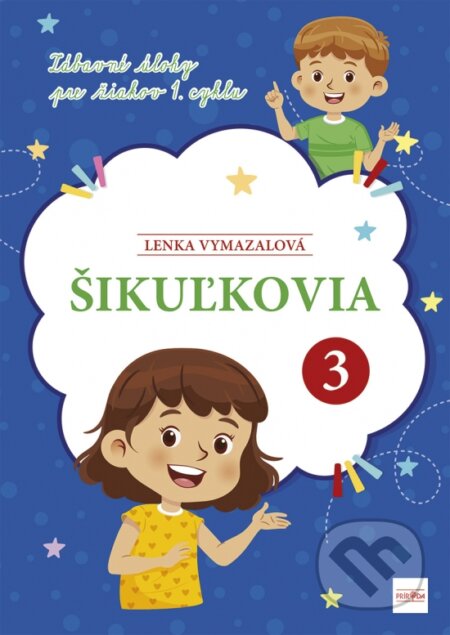 Šikuľkovia 3 (Zábavné úlohy pre žiakov 1. cyklu)