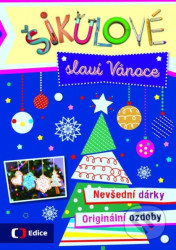 Šikulové slaví Vánoce (Nevšední dárky