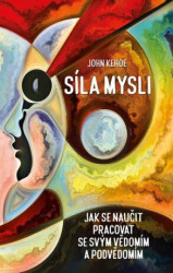 Síla mysli (Jak se naučit pracovat se svým vědomím a podvědomím) - kniha z kategorie Psychologie