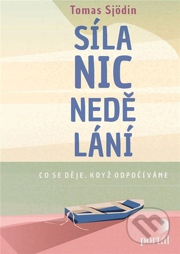 Síla nicnedělání (Co se děje, když odpočíváme)