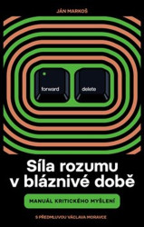 Síla rozumu v bláznivé době (Manuál kritického myšlení) - kniha z kategorie Beletrie