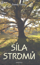 Síla stromů (lnspirace a léčba metodou stromové síly) - kniha z kategorie Fotografie