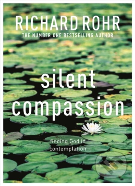 Silent Compassion (Finding God in Contemplation)