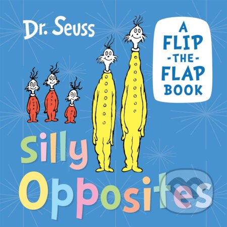 Silly Opposites (A Flip-the-Flap Book)