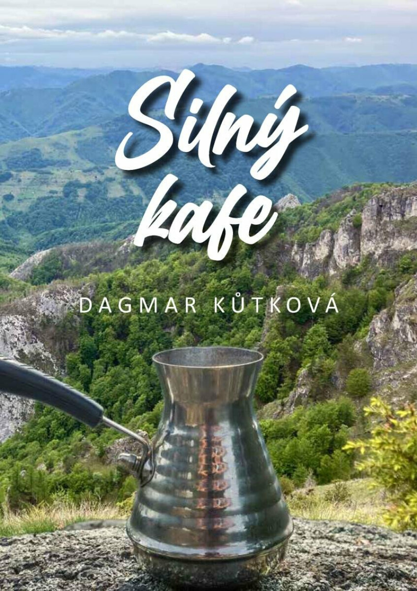 Silný kafe - Dagmar Kůtková