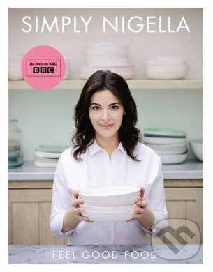 Simply Nigella (Feel Good Food)