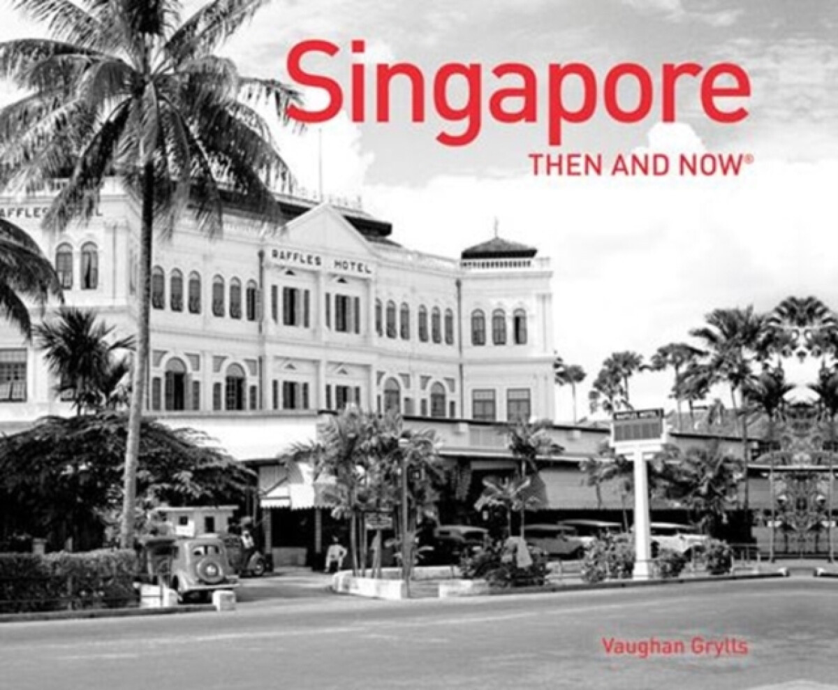 Singapore Then and NowÂ®