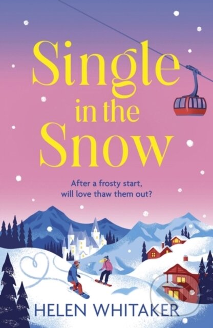 Single in the Snow (The perfect enemies-to-lovers winter romcom!) - kniha z kategorie Romantika