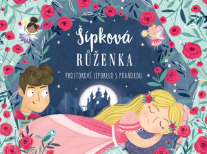 Šípková Růženka (prostorové leporelo s pohádkou)