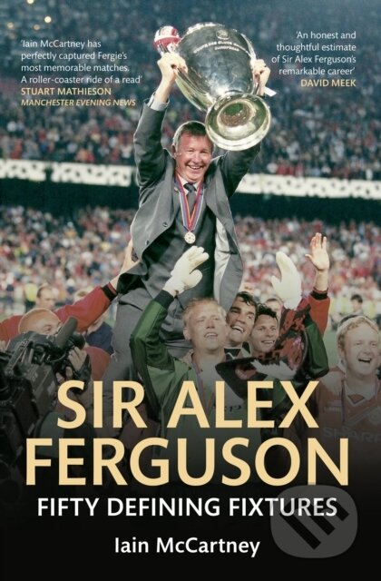 Sir Alex Ferguson (Fifty Defining Fixtures)