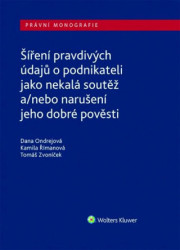 Šíření pravdivých údajů o podnikateli jako nekalá soutěž a/nebo narušení dobré pověsti - kniha z kategorie Daně