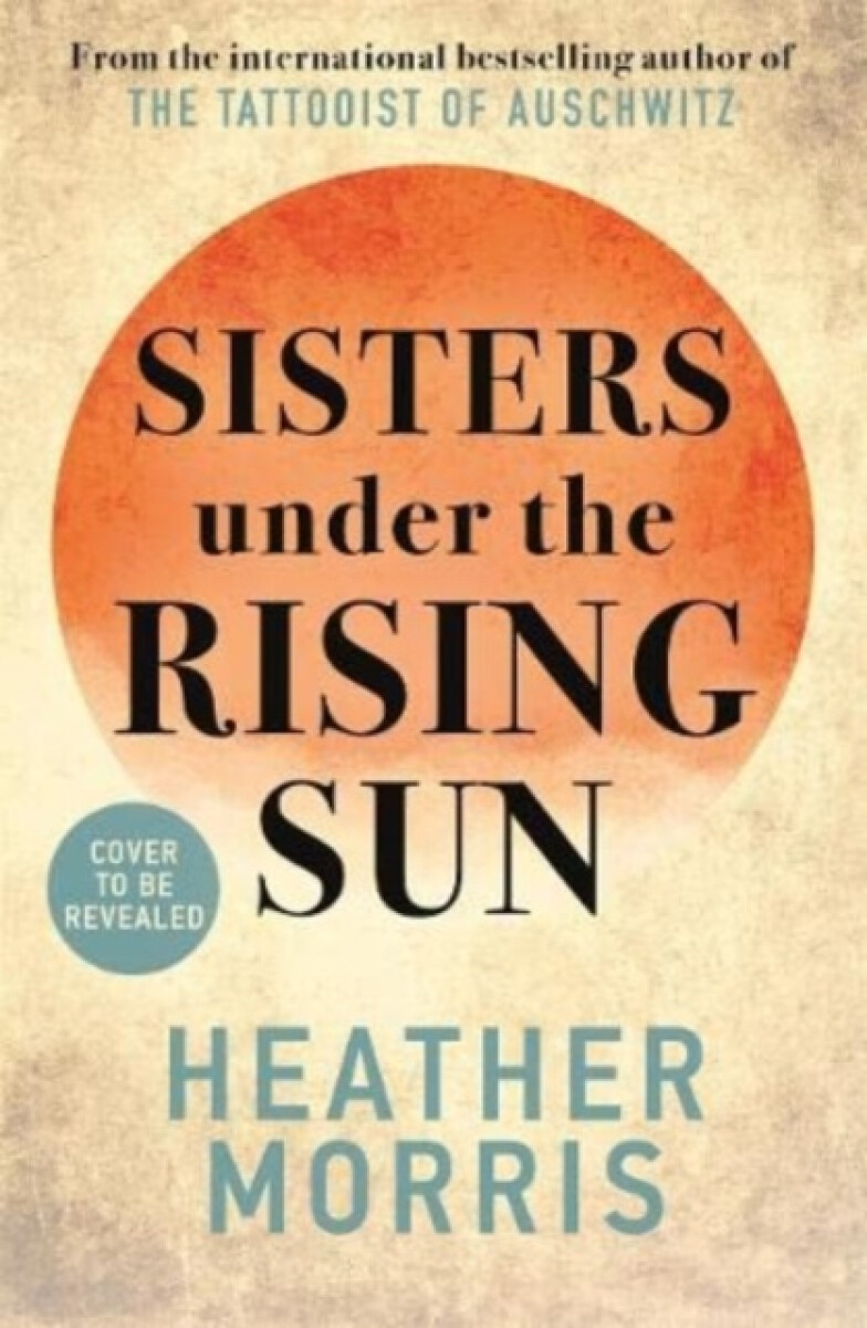 Sisters under the Rising Sun - Heather Morrisová