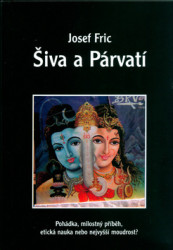 Šiva a Párvatí (Pohádka, milostný příběh, etická nauka nebo nejvyšší moudrost?) - kniha z kategorie Spiritualita