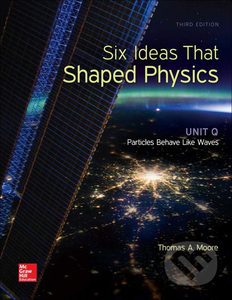 Six Ideas That Shaped Physics (Unit Q