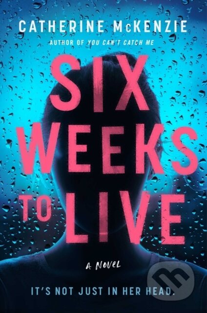 Six Weeks to Live (A Novel)