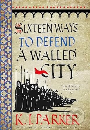 Sixteen Ways To Defend A Walled City