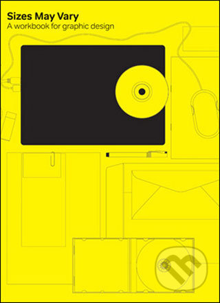 Sizes May Vary (A Workbook for Graphic Design)