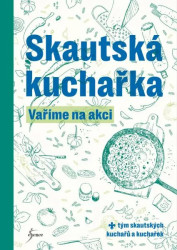 Skautská kuchařka (Vaříme na cestách) - kniha z kategorie Kuchařky