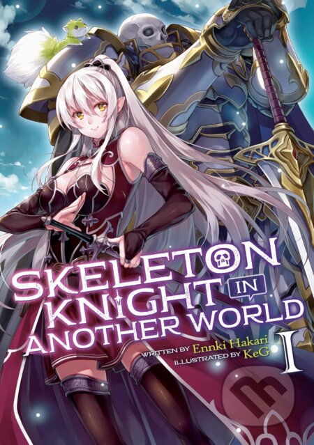 Skeleton Knight in Another World 1 (Light Novel)
