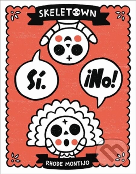 Skeletown: Si. ¡No!