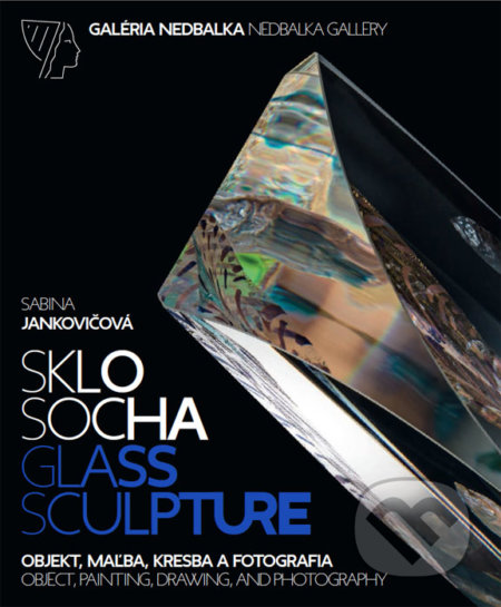 Sklo – socha, objekt, maľba, kresba a fotografia