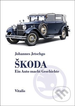 Škoda - Ein Auto macht Geschichte
