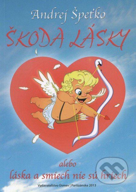 Škoda lásky (Alebo láska a smiech nie sú hriech)