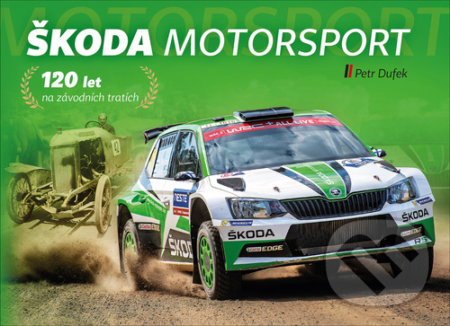 Škoda Motorsport (120 let na závodních tratích)