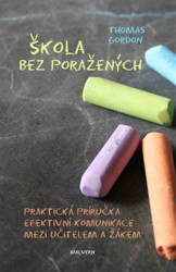 Škola bez poražených (Praktická příručka efektivní komunikace mezi učitelem a žákem) - kniha z kategorie Didaktika