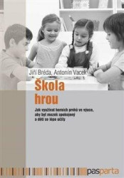 Škola hrou (Jak využívat herních prvků ve výuce, aby byl mozek spokojený a děti se lépe učily) - kniha z kategorie Pedagogika