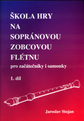 Škola hry na sopránovou zobcovou flétnu 1 (pro začátečníky i samouky) - kniha z kategorie Škola hraní