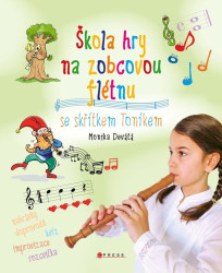 Škola hry na zobcovou flétnu (Se skřítkem Toníkem) - kniha z kategorie Naučné knihy