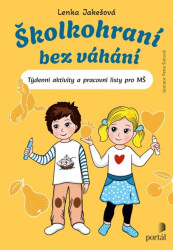 Školkohraní bez váhání (Týdenní aktivity a pracovní listy pro MŠ) - kniha z kategorie Mateřská škola a předškoláci