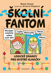 Školní fantom: logické záhady pro bystré hlavičky - Radek Chajda, Victoria Chajdová (ilustrátor)