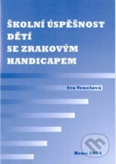 Školní úspěšnost dětí se zrakovým handicapem