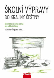 Školní výpravy do krajiny češtiny (Didaktika českého jazyka pro základní školy) - kniha z kategorie 1. stupeň