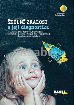 Školní zralost a její diagnostika - Jiřina Bednářová, Jana Kratochvílová, Lenka Šulová, Hana Nádvorníková, Zora Syslová, Eva Dandová