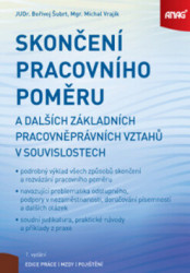 Skončení pracovního poměru a dalších základních pracovněprávních vztahů v souvislostech - kniha z kategorie Veřejná správa a sociální zabezpečení