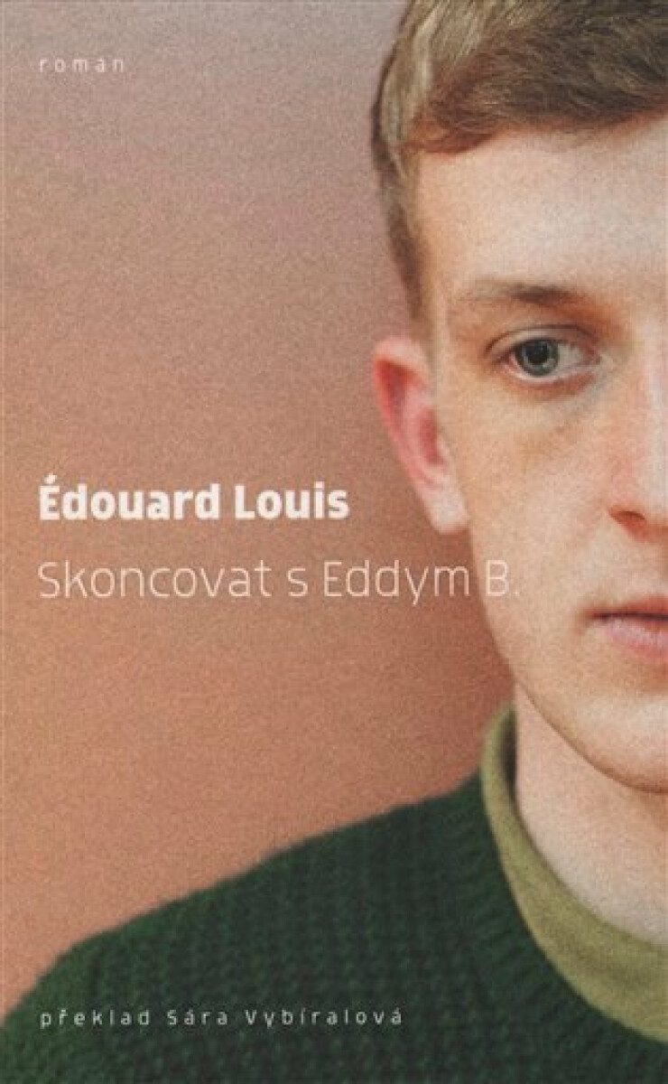 Skoncovat s Eddym B. - Édouard Louis