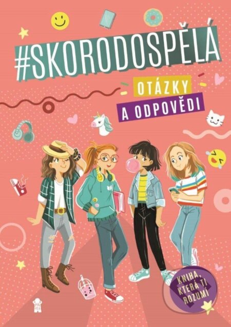 Skorodospělá (Otázky a odpovědi)