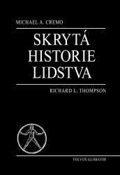 Skrytá historie lidstva - Michael A. Cremo, Richard L. Thompson