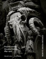 Skrytá krása detailu (Pražské stavby Osvalda Polívky 1891-1922) - kniha z kategorie Architektura
