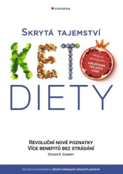Skrytá tajemství keto diety (Revoluční poznatky – více benefitů bez strádání) - kniha z kategorie Zdraví a životní styl
