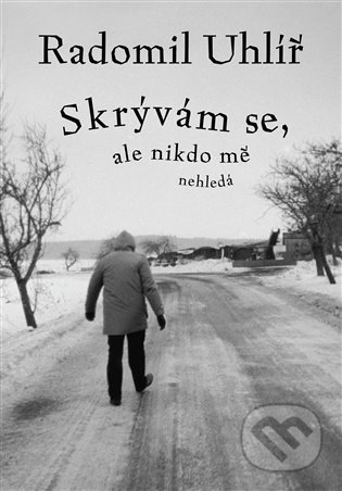 Skrývám se, ale nikdo mě nehledá