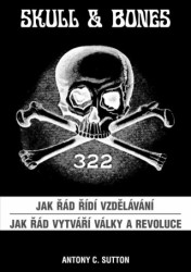 Skull & Bones (Jak řád řídí vždělávání a Jak řád vytváří války a revoluce) - kniha z kategorie Záhady a paranormální jevy